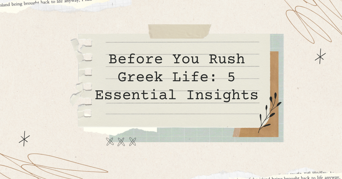 Before You Rush Greek Life: 5 Essential Insights