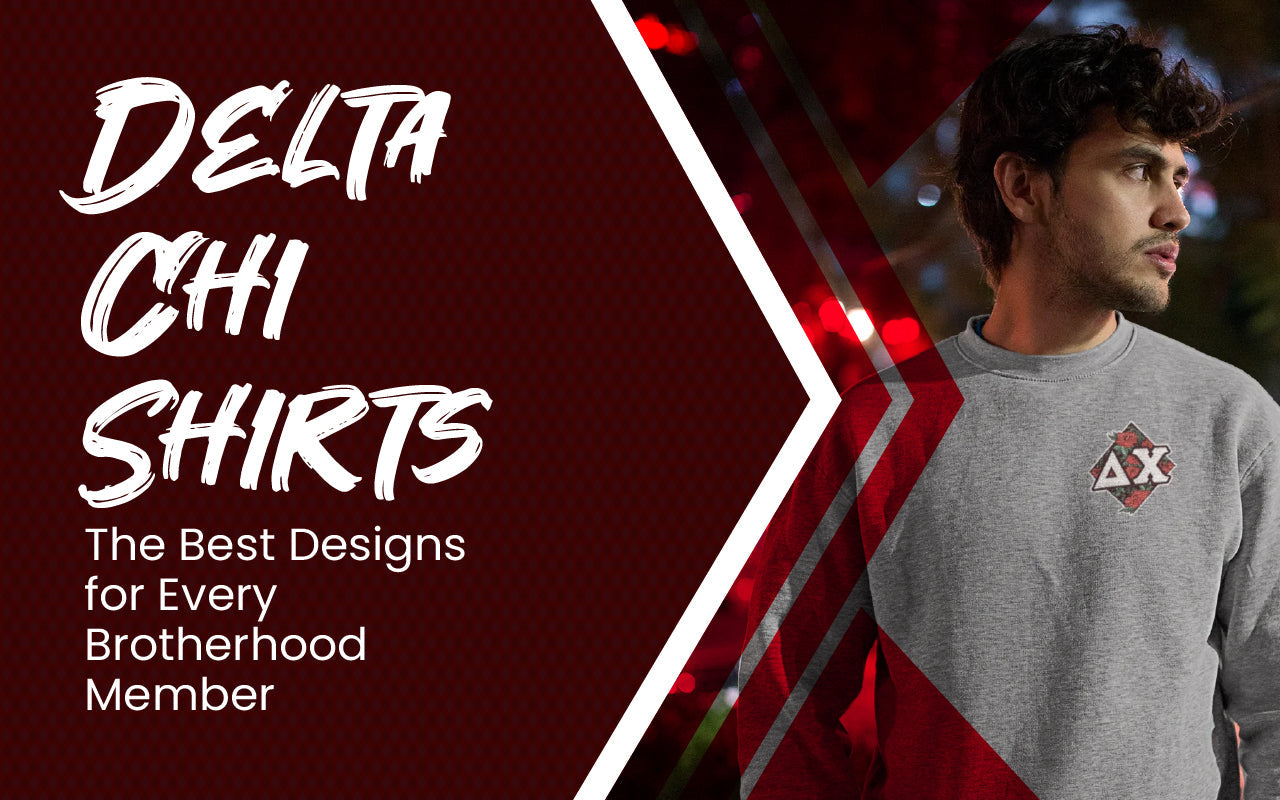 Delta Chi Shirts: The Best Designs for Every Brotherhood Member