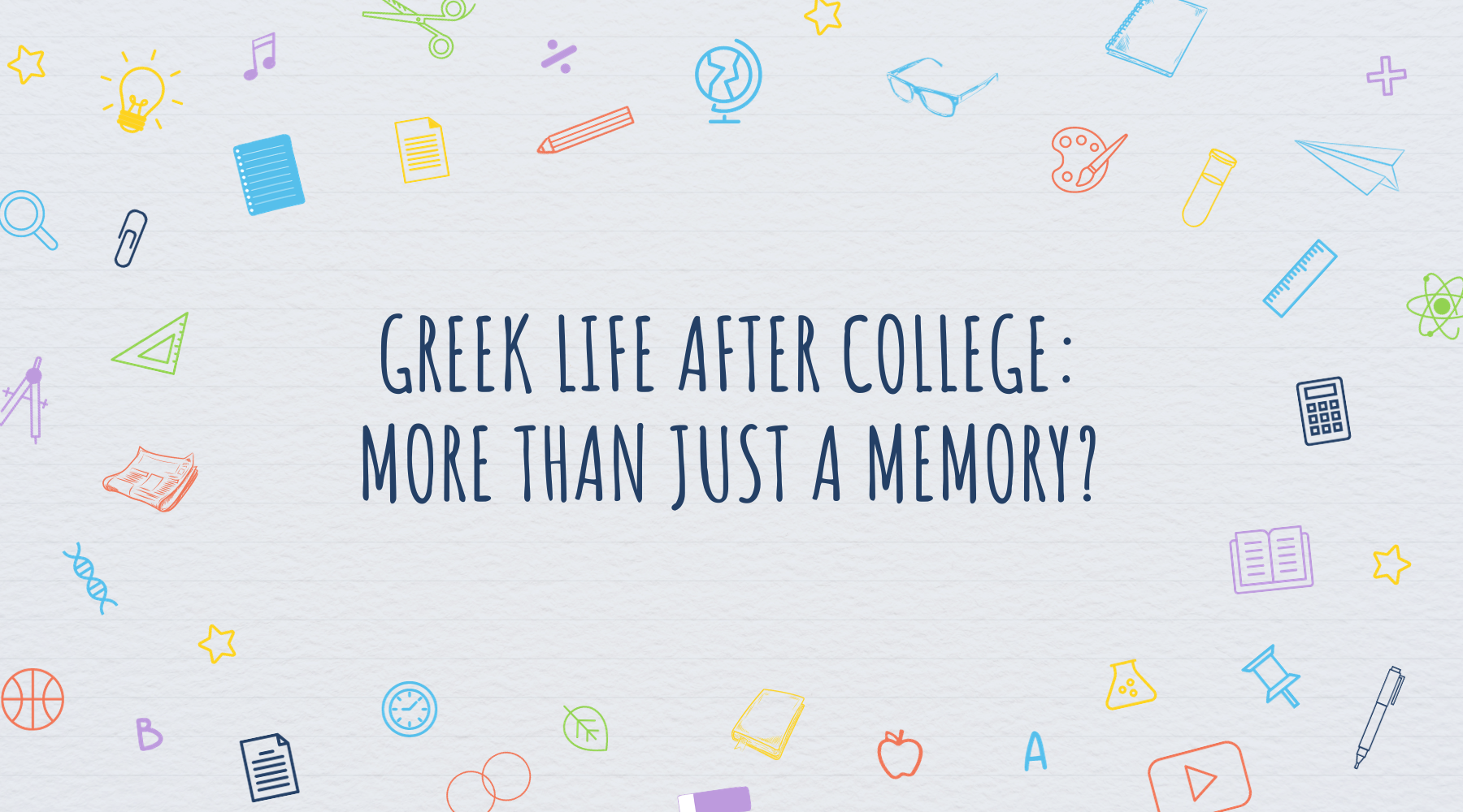 Greek Life After College: More Than Just a Memory?