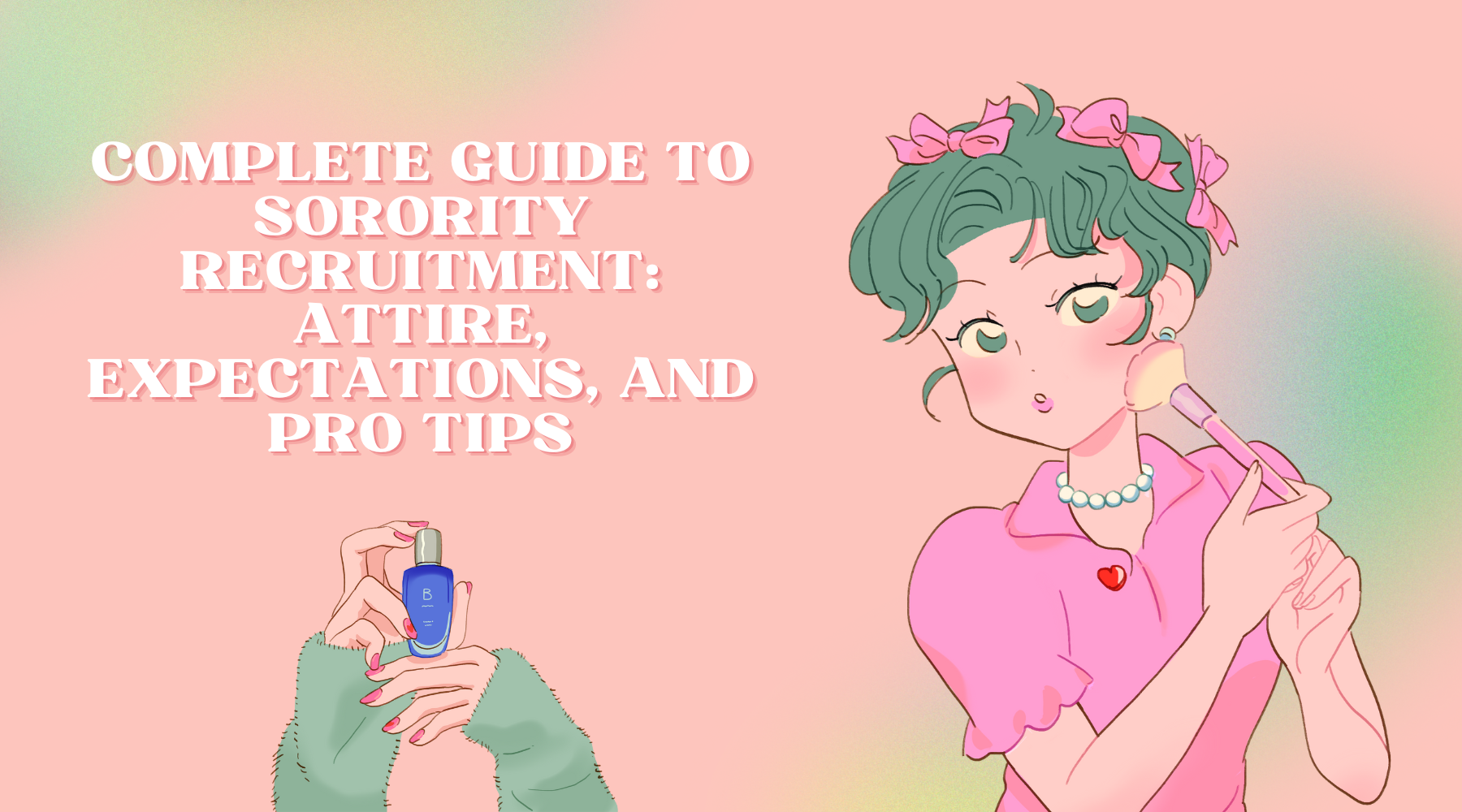 Complete Guide to Sorority Recruitment: Attire, Expectations, and Pro Tips