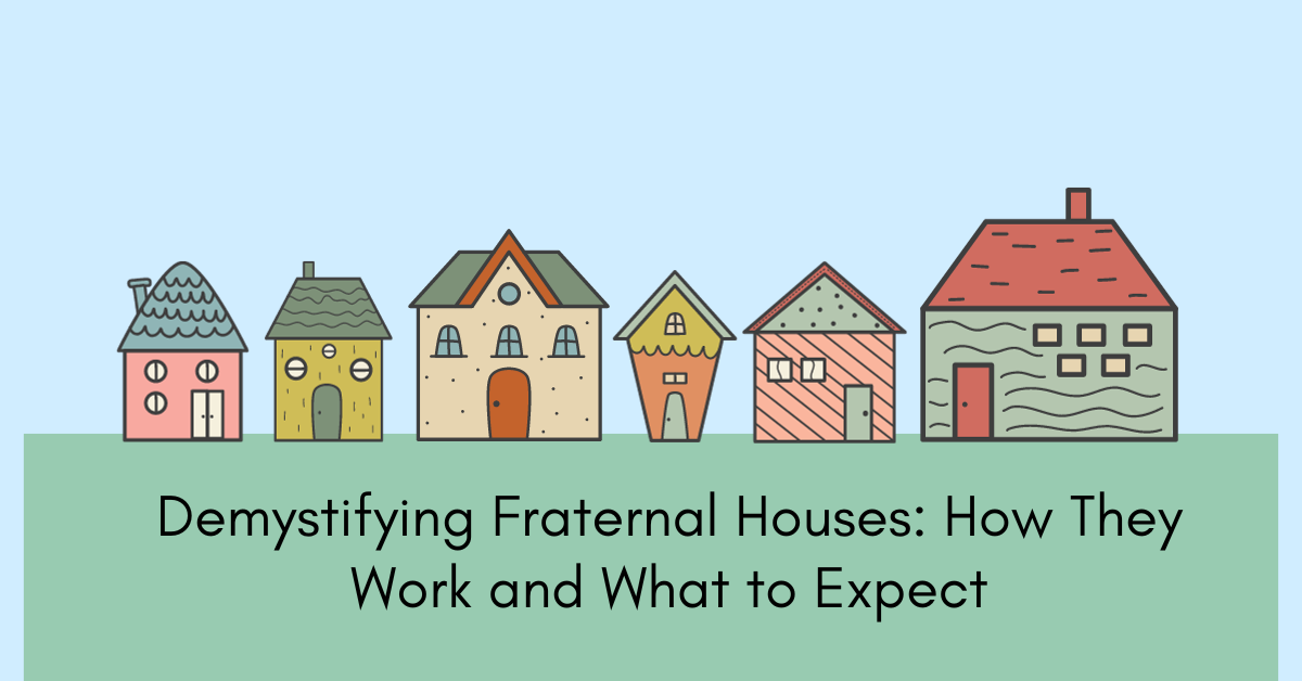 Demystifying Fraternal Houses: How They Work and What to Expect