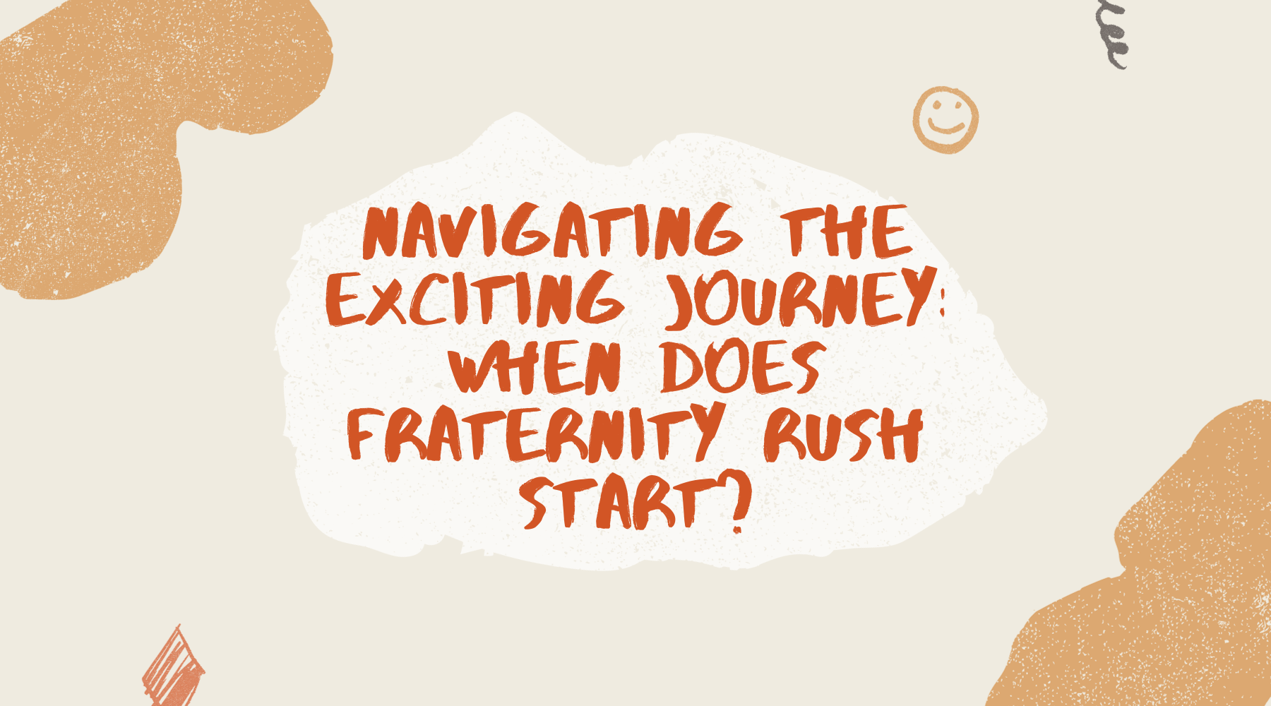 Navigating the Exciting Journey: When Does Fraternity Rush Start?