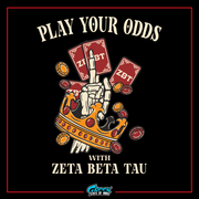 a t - shirt that says play your odds with zeta beta tau