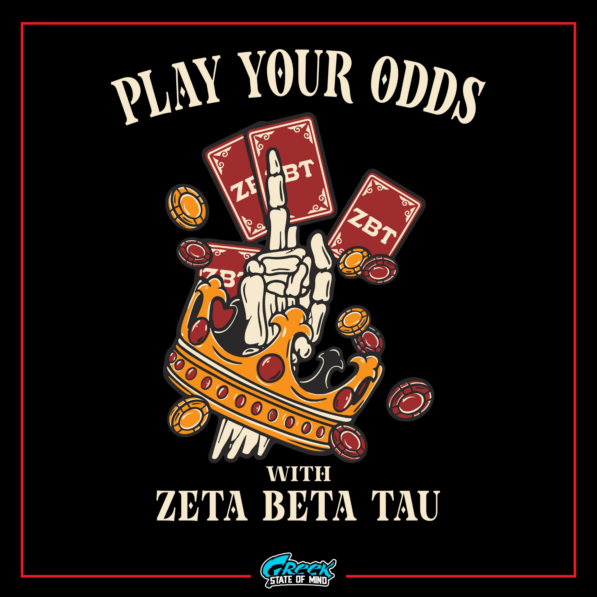 a t - shirt that says play your odds with zeta beta tau